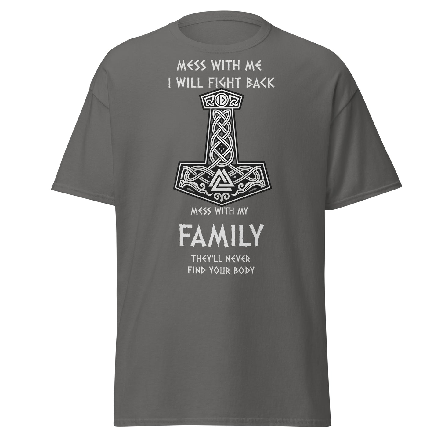 Bound by Blood Norse Tee in Charcoal Grey - Viking quote t-shirt featuring Thor's Hammer Mjölnir with Viking symbols and Celtic knots, text reads 'Mess with me, I will fight back. Mess with my family and they'll never find your body'