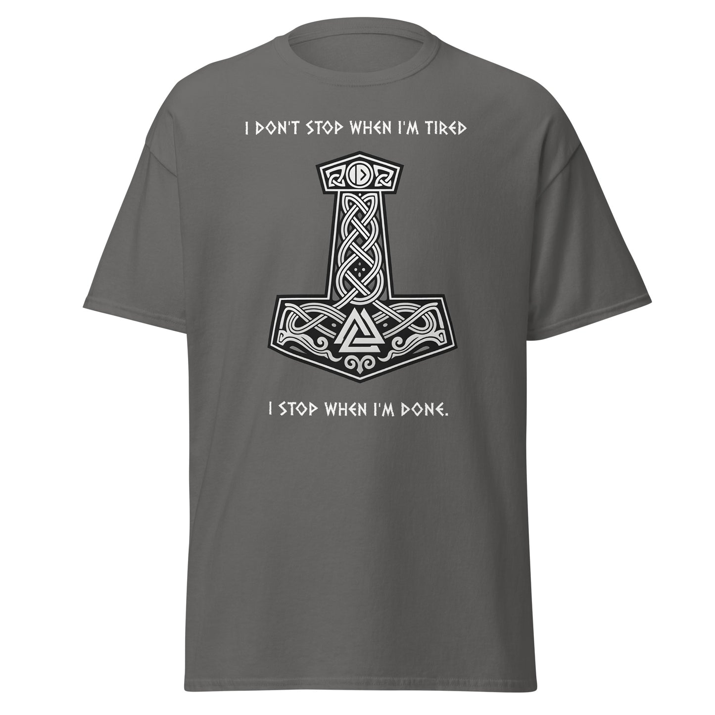 Until the End Norse Tee in Charcoal Grey - Thor's Hammer Mjölnir with Celtic knots and Viking symbols, text reads 'I DON'T STOP WHEN I'M TIRED' and 'I STOP WHEN I'M DONE'